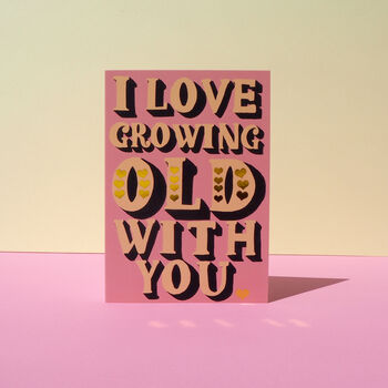 Growing Old With You Foiled Anniversary Card, 3 of 4