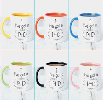 I've Got A Phd Graduation Mug, 4 of 8