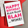 Happy Birthday Blah Blah Blah…Wine Card, thumbnail 1 of 1