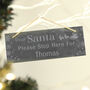 Personalised Santa Please Stop Here… Slate Sign, thumbnail 3 of 3