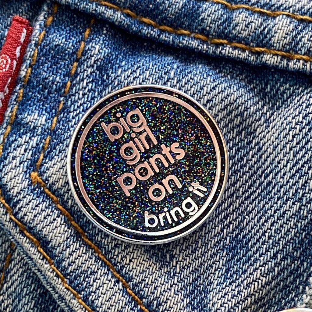 Gifts For Friends Big Girl Pants On Enamel Pin Badge, 1 of 3
