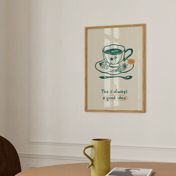 Tea Is Always A Good Idea Art Print, 2 of 3