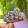 Golden Girls Holographic Sticker, Retro Fan Art Sticker, thumbnail 6 of 6