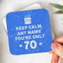 Personalised Coaster 'Keep Calm' 70th Birthday', thumbnail 3 of 3