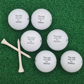 Six Branded Golf Balls Personalised With ''This Ball Was Lost By .. ..'', 4 of 10