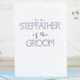 For The Father / Stepfather Of The Groom Card, thumbnail 2 of 2
