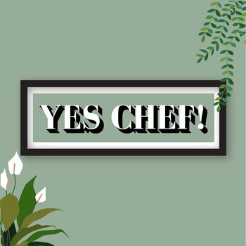 Framed Yes Chef Print, 9 of 10