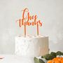 Give Thanks Cake Topper, thumbnail 1 of 3