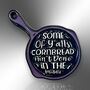 Some Of Y'alls Cornbread Ain't Done In The Middle Enamel Lapel Pin Badge, Birthday, Christmas, Friendship Gift, thumbnail 3 of 8
