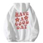 'Have A Good Day' White Hoodie – Cosy Gift For Her Summer Sale, thumbnail 1 of 4