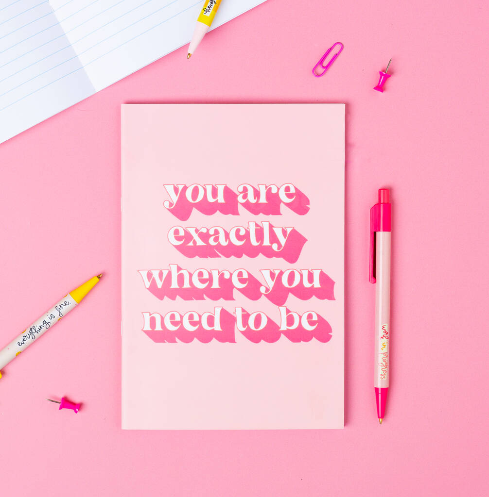 'You Are Exactly Where You Need To Be' A5 Notebook, 1 of 3