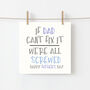 If Dad Can't Fix It We're Screwed Father's Day Card, thumbnail 1 of 4