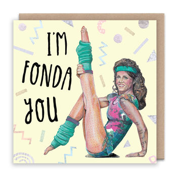 I'm Fonda You, Jane Fonda Greeting Card, 2 of 3