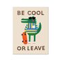 Be Cool Or Leave Croc Kid's Inspirational Art Print, thumbnail 2 of 5