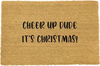 Cheer Up Dude It's Christmas Print Doormat, 2 of 2