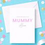 Happy Mothers Day Personalised Card Mummy, thumbnail 2 of 5