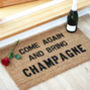 'Come Again And Bring Champagne' Coir Doormat, thumbnail 1 of 2