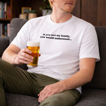 Funny 'If You Met My Family' Cotton T Shirt, 2 of 5