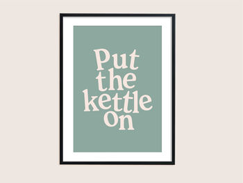 Put The Kettle On Print, 8 of 10