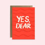 Yes Dear Funny Valentine's Day Card | Anniversary Card, thumbnail 2 of 2