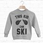 This Kid Can Ski Children's Skiing Slogan Sweatshirt, thumbnail 4 of 4