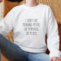 Don't Like People Or Mornings Slogan Sweatshirt, thumbnail 7 of 8
