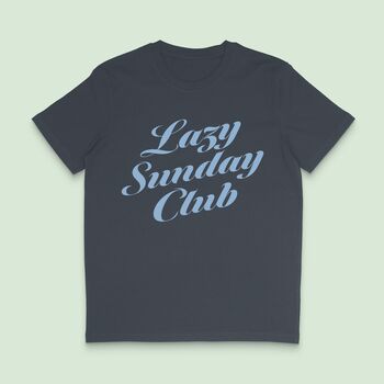 Lazy Sunday Club T Shirt, 3 of 6