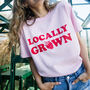 Locally Grown Women’s Strawberry Slogan T Shirt, thumbnail 1 of 3