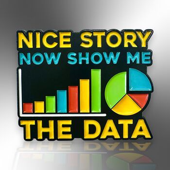 Nice Story Now Show Me The Data Pie Chart Enamel Lapel Pin Badge, Gift For Work Colleague, Office And Secret Santa Gifts, 3 of 8
