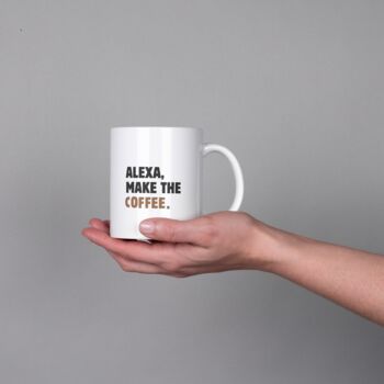 Alexa Funny Mug Coffee Lovers Mug Gift, 2 of 8