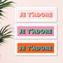 Framed Je T'adore French Typography Print, thumbnail 1 of 10