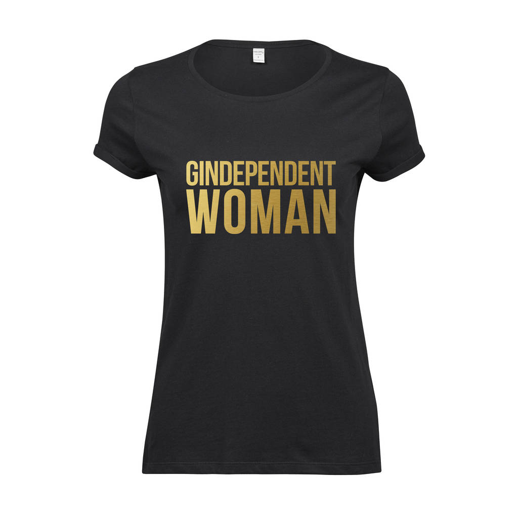 'Gindependent Woman' Funny Gin T Shirt By Of Life & Lemons ...