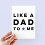 Like A Dad To Me Father's Day Card, thumbnail 1 of 3