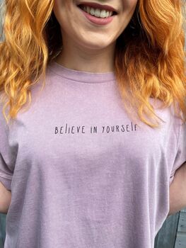 Women's Organic Cotton 'Believe In Yourself' T Shirt, 2 of 3
