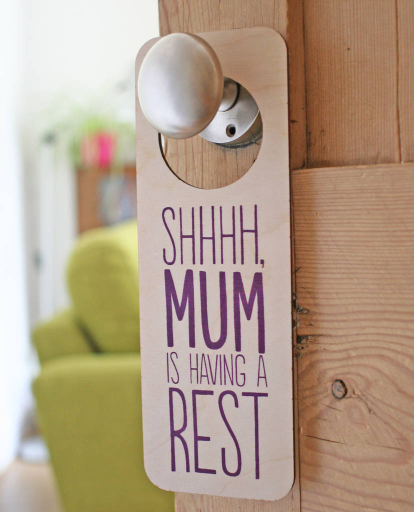 'Mum Is Having A Rest' Door Hanger, 1 of 3