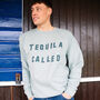 Tequila Called Men's Slogan Sweatshirt, thumbnail 1 of 3