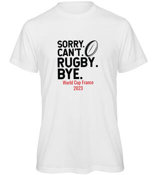 Sorry Can't Rugby World Cup Tshirt, 3 of 7