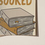 I'm Fully Booked Funny Book Print, thumbnail 6 of 12