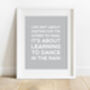 'Dance In The Rain' Inspirational Quote Print, thumbnail 2 of 5