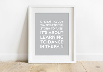 'Dance In The Rain' Inspirational Quote Print, 2 of 5