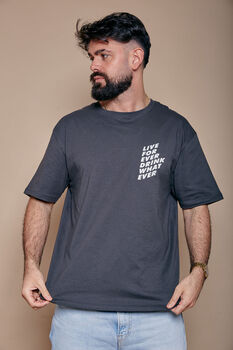 Live Forever Drink Whatever Slogan T Shirt, 2 of 3