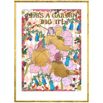 Lifes A Garden Dig It Print, 4 of 4
