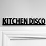 Kitchen Disco Wall Sign: Door Topper Black Adhesive, thumbnail 2 of 3