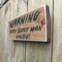 Dads Shed Sign Warning Very Busy Man Inside, thumbnail 3 of 3