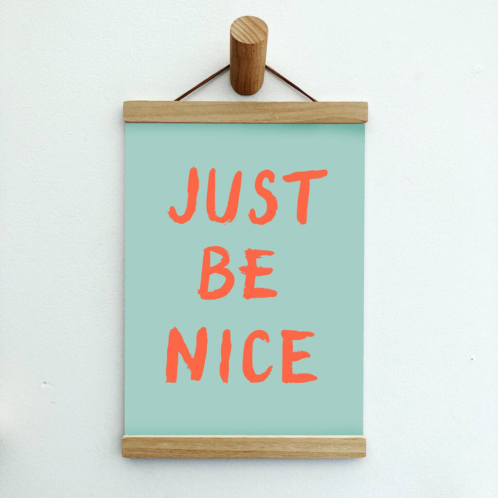 Just Be Nice Handwritten Quote Print By Mia Felce Notonthehighstreet Com