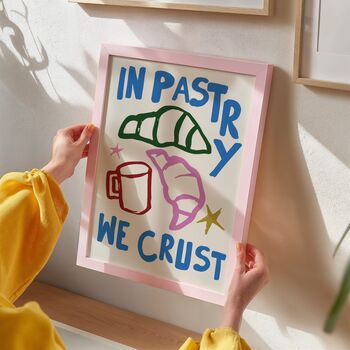 In Pastry We Crust Kitchen Print, 4 of 4