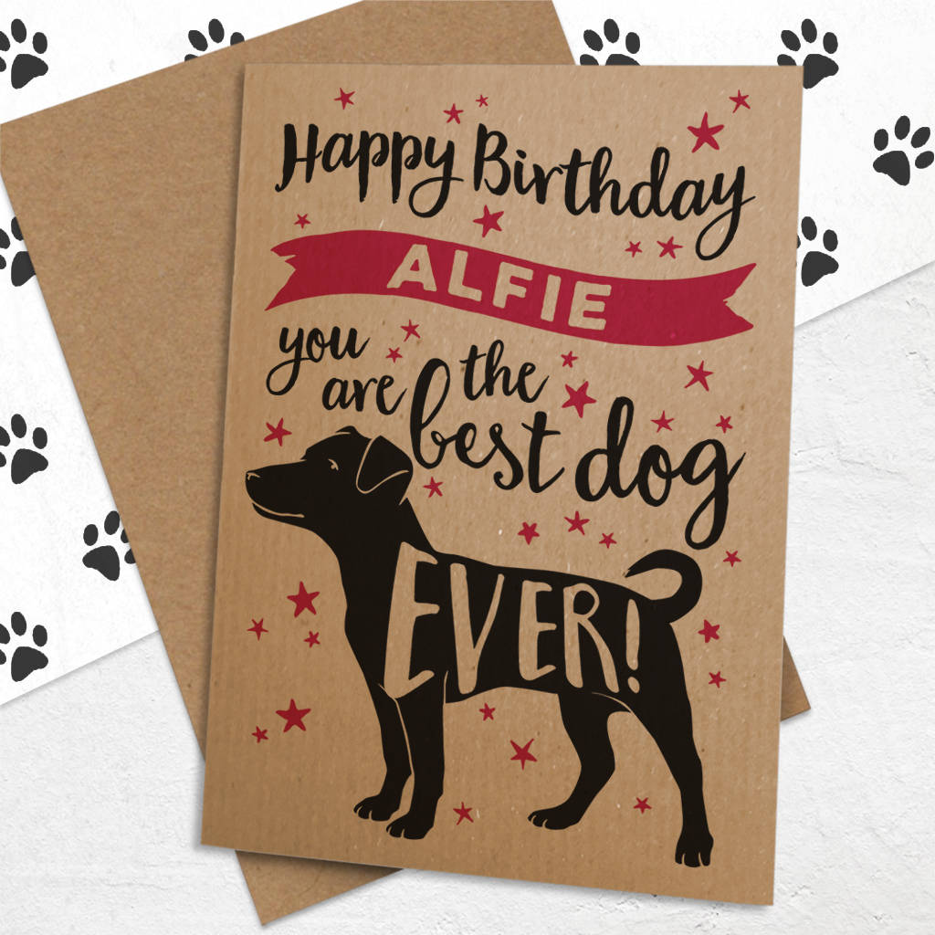 Personalised Best Dog Ever Birthday Card For Dogs By Jon Hall Design 