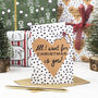 Christmas Card 'All I Want For Christmas Is You', thumbnail 1 of 2