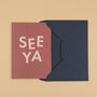 'See Ya' Funny New Job And Leaving Card, thumbnail 4 of 4
