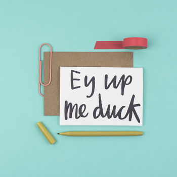 'Ey Up Me Duck' Card, 2 of 2